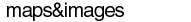 maps and images
