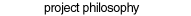 project philosophy