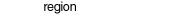 region
